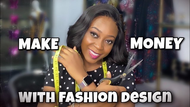 'HOW TO MAKE MONEY AS AN INDEPENDENT FASHION DESIGNER | HOW TO BECOME A FASHION DESIGNER'