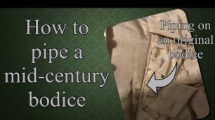 'How to Pipe a Mid 19th Century Bodice || A Historical Sewing How To'