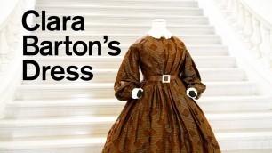 'Clara Barton\'s Dress and a History of 19th Century Fashion'