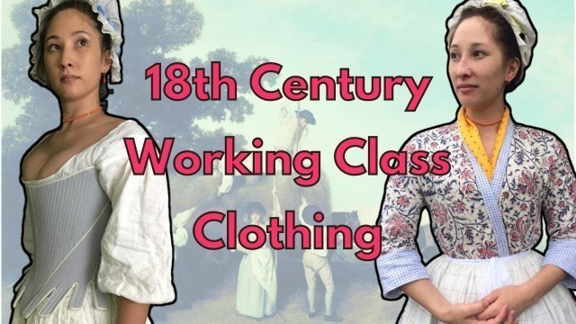 'Getting Dressed in 18th Century Working Class Women\'s Clothing'