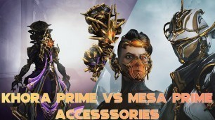 'Warframe- Khora vs Mesa Prime Accessories [Who\'s Is Better?]'