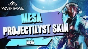 'Warframe - Mesa Projectilyst Skin'