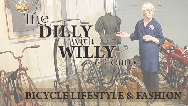 'The Dilly with Willy, Episode 9 // 19th Century Bicycling Fashion & Lifestyle'