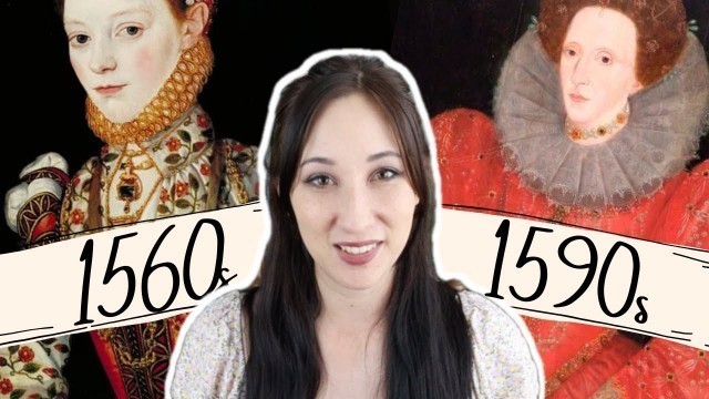 'Dress Historian Explains Elizabethan Fashion || 16th Century Fashion Timeline 1550s-1590s'