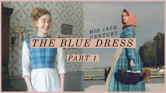 'I Made a Mid 19th Century Working Womans Dress. Pt 1'