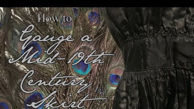 'How to Gauge a 19th Century Skirt || A Historical Sewing How To'