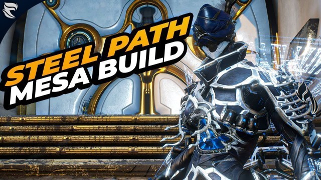 'Warframe: Steel Path Ready Mesa Build Guide!'