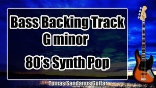 'Bass Backing Track G minor - Gm - 80s New Wave Synth Pop - NO BASS'