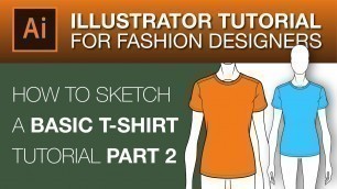 'Fashion Sketching in Illustrator : How to sketch a basic T-Shirt Part 2'