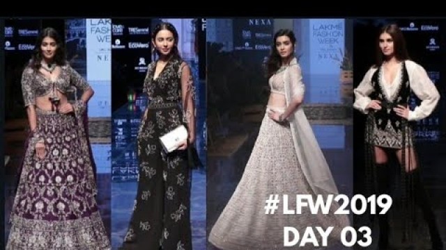 'Lakme Fashion Week 2019 | Day 03 | Tara Sutaria, Pooja Hegde, Rakul Preet, Diana Penty'