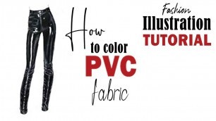 'TUTORIAL Fashion Illustration- HOW TO COLOR PVC FABRIC'