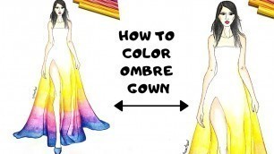 'How To Color Ombre Gown || Fashion Illustration'
