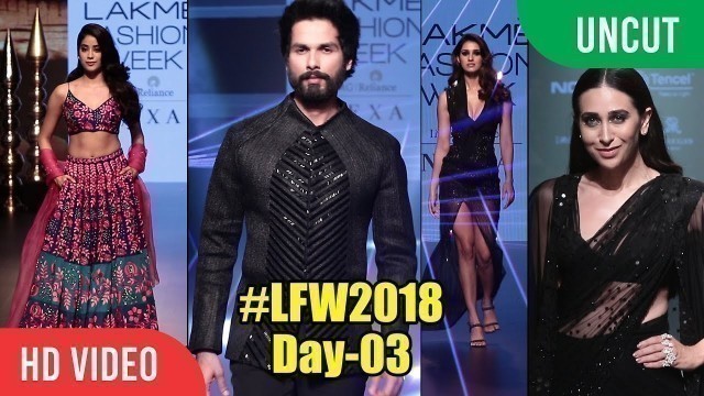 'Lakme Fashion Week 2018 DAY - 03 | FULL SHOW | Shahid Kapoor, Jhanvi, Karishma Kapoor, Disha Patani'