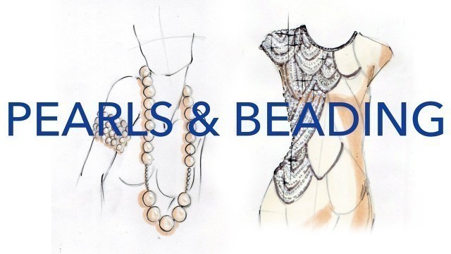 'Fashion Illustration Tutorial: Pearls & Beading'
