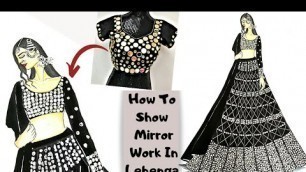 'How To Show Mirror Work In Lehenga || Fashion Illustration'