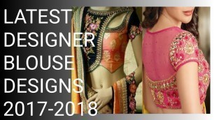 'Designer Blouse Designs Catalogue 2017-2018 - Latest Stylish Blouses For Trendy Ladies'