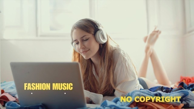 'No Copyright Music - музыка без авторских прав [ 2 ] [Fashion Music]  BEST MUSIC WITHOUT COPYRIGHT'