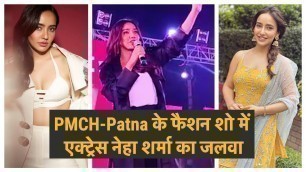 'Bollywood Actress NEHA SHARMA dazzles at Pratibimb Fashion Show, PMCH-Patna'