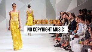 'Stylish Fashion Music - Fashion Show Music No Copyright'