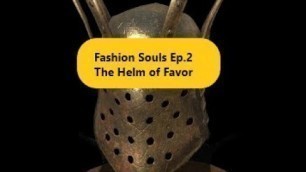 'Dark Souls 3: Helm of Favor (Complete Fashion Souls Ep.2)'