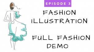 'Ep #3 - Fashion Illustration - From Croquis to Finished and Fabulous!  Drawing Tutorial and Demo!'