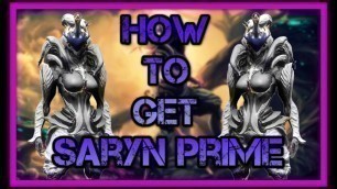 'WARFRAME: how to get SARYN PRIME'