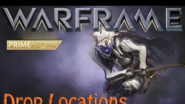 'Warframe - Hotfix 18.4.12 Saryn Prime (Drop Locations)'