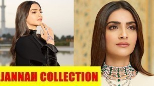 'Fashion Icon Sonam Kapoor unveils the Jannah Collection, See Pics'