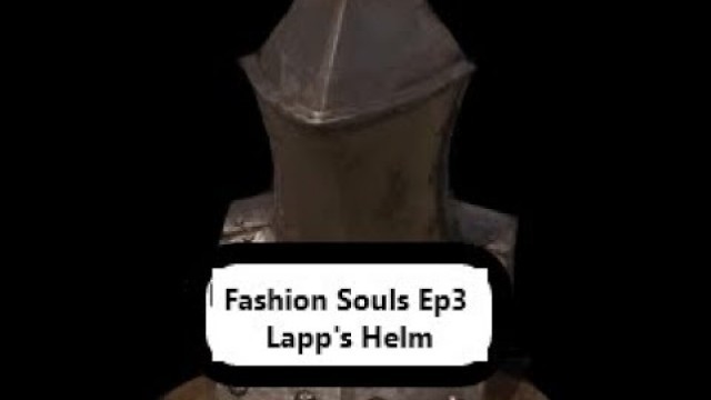 'Dark Souls 3: Lapp\'s Helm (Complete Fashion Souls Ep.3)'