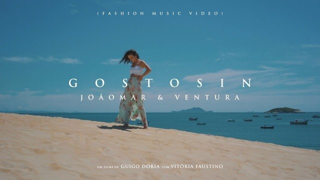 'JOÃO MAR & VENTURA - Gostosin (Fashion Music Video)'