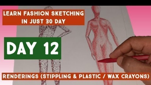 'Day 12 Rendering (Stippling & Plastic/Wax Crayons). Learn Fashion Sketching in 30 days.'