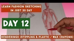 'Day 12 Rendering (Stippling & Plastic/Wax Crayons). Learn Fashion Sketching in 30 days.'