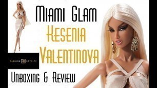 'Integrity Toys Legendary Convention Fashion Royalty Miami Glam Kesenia Doll Unboxing & Review'