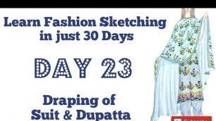 'Learn Fashion Sketching in 30 days. Day 23. Draping of suits and Dupattas.'
