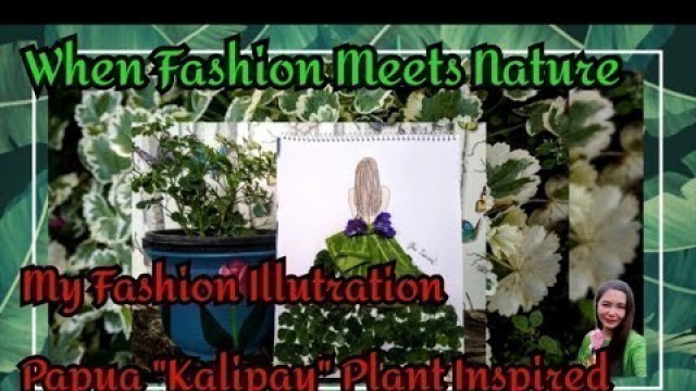 'PAPUA PLANT INSPIRED FASHION ILLUSTRATION #FASHION ILLUSTRATION #PAPUA'