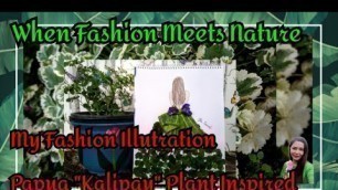 'PAPUA PLANT INSPIRED FASHION ILLUSTRATION #FASHION ILLUSTRATION #PAPUA'