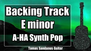 'E minor Backing Track - Em - New Wave \'80s Synthpop - A-HA Style - Doors Groove - Guitar Backtrack'