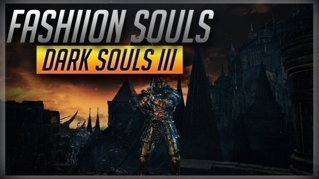 'DARK SOULS 3 | FASHION SOULS! #1'