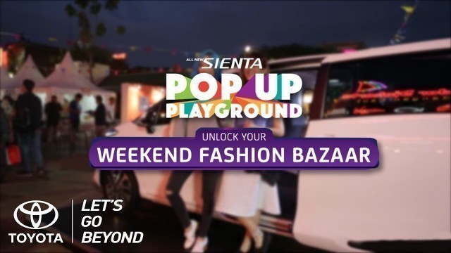 'All New Sienta Pop Up Playground : Unlock Your Weekend Fashion Bazaar'
