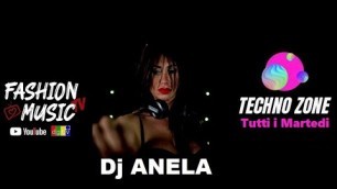 'Techno Zone 2 puntata con Anela for Fashion Music Tv'
