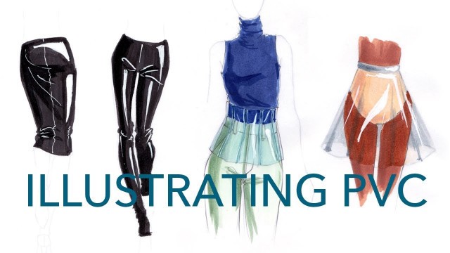 'Fashion Illustration Tutorial: PVC/Clear Vinyl 4 Ways'