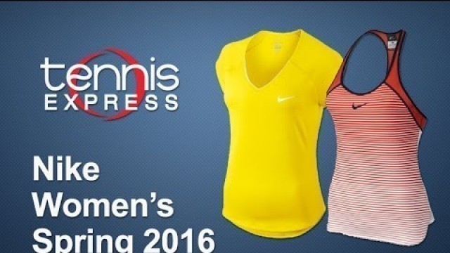 'Nike Women\'s Spring 2016 Tennis Apparel Review | Tennis Express'