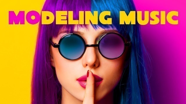 'Modeling Music, Catwalk Music, Deep House Fashion Music, Upbeat Music, Runway Music (1 HOUR) C02'