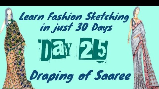 'Learn Fashion Sketching in 30 days | Day 25 | Draping of sarees |'