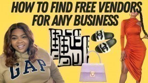 'HOW TO FIND FREE VENDORS FOR  ANY BUSINESS - HOME DECOR  CLOTHING, SHOES & MORE (NOT CLICK BAIT)'