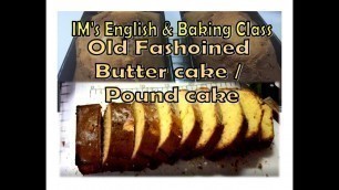'OLD FASHIONED BUTTER CAKE | POUND CAKE | THAI ESL BAKING CLASS'