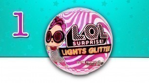'Lights Glitter LOL Surprise Collectable Fashion Dolls. Part 1. Toys unboxing. No commentary.'