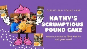'Kathy’s Scrumptious Pound Cake'