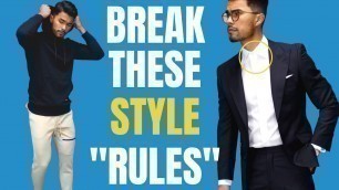 '8 Style Rules Men SHOULD NOT Follow | Stop Doing These!'