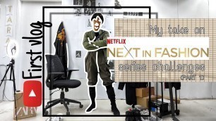 'My take on NEXT IN FASHION (netflix series) Challenges - Part 1 | King Idia'